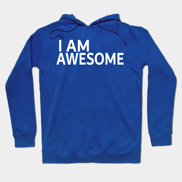 I AM AWESOME Hoodie by handphin